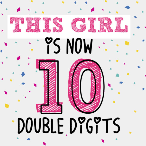 This Girl is now 10 Double Digits 1 Thumbnail